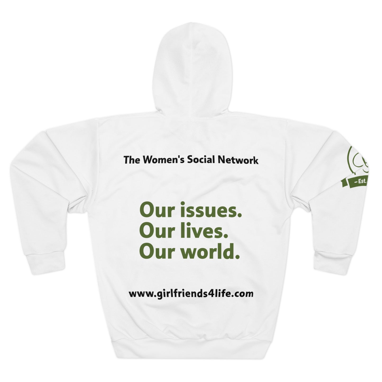 Girlfriends4life Hoodie — Women's Social Network Pullover (Our issues. Our lives. Our world.)